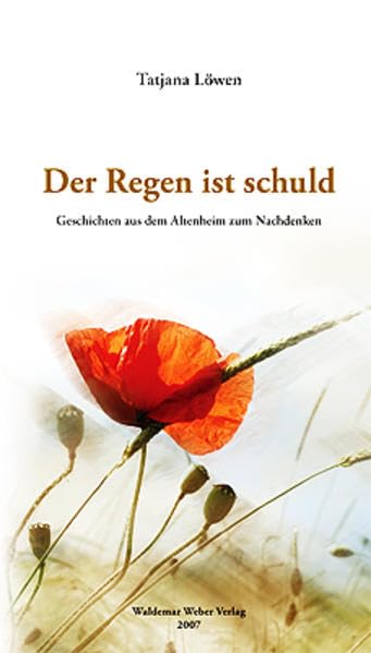 Der Regen ist Schuld: Geschichten aus dem Altenheim zum Nachdenken Books