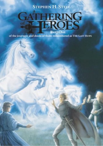A Gathering of Heroes: Pt. 1: The Journeys and Deeds of Those Remembered as the Last Hope book