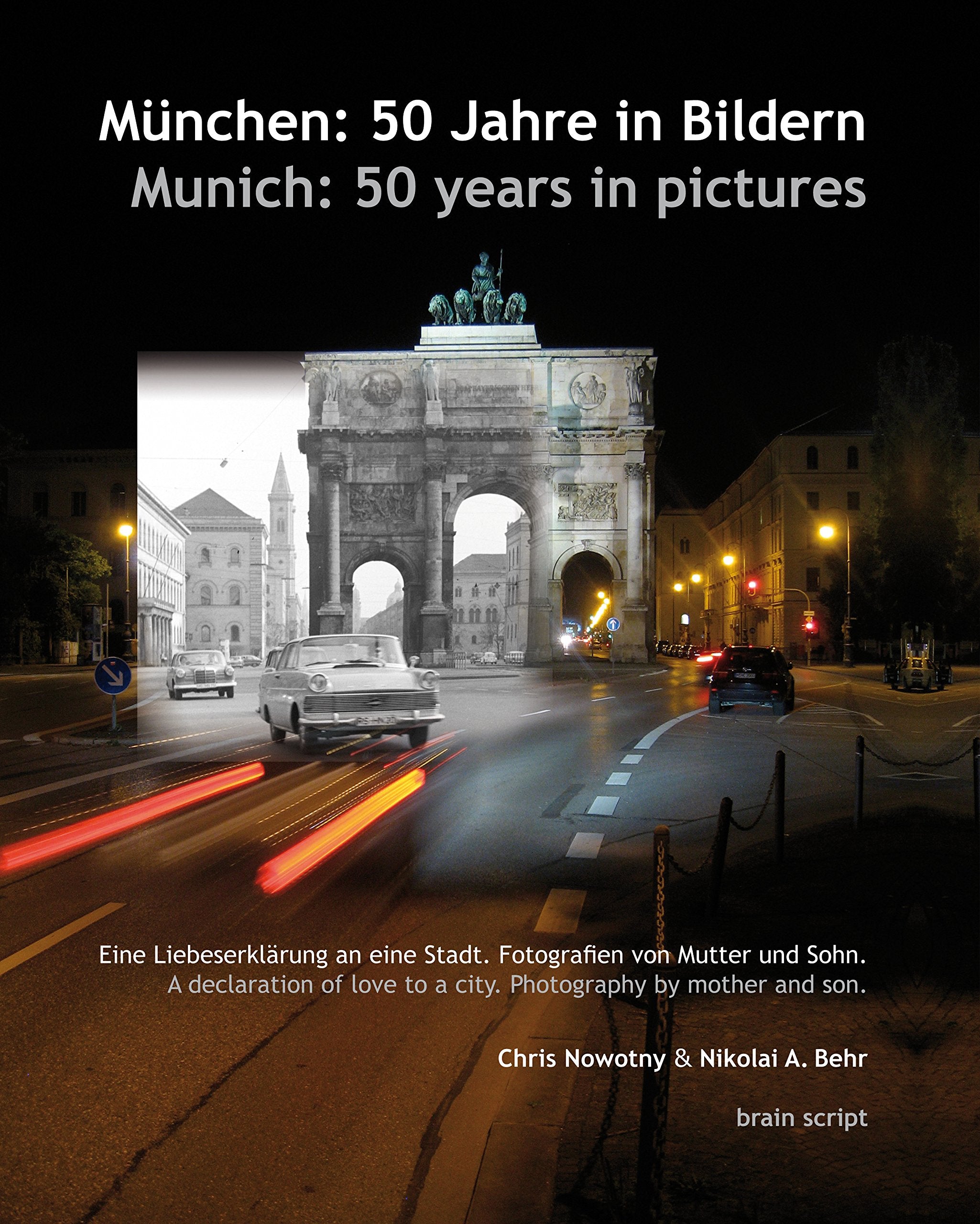 München: 50 Jahre in Bildern - Munich: 50 years in pictures: Eine Liebeserklärung an eine Stadt. Fotografien von Mutter und Sohn. - A declaration of love to a city. Photography by mother and son. Photography