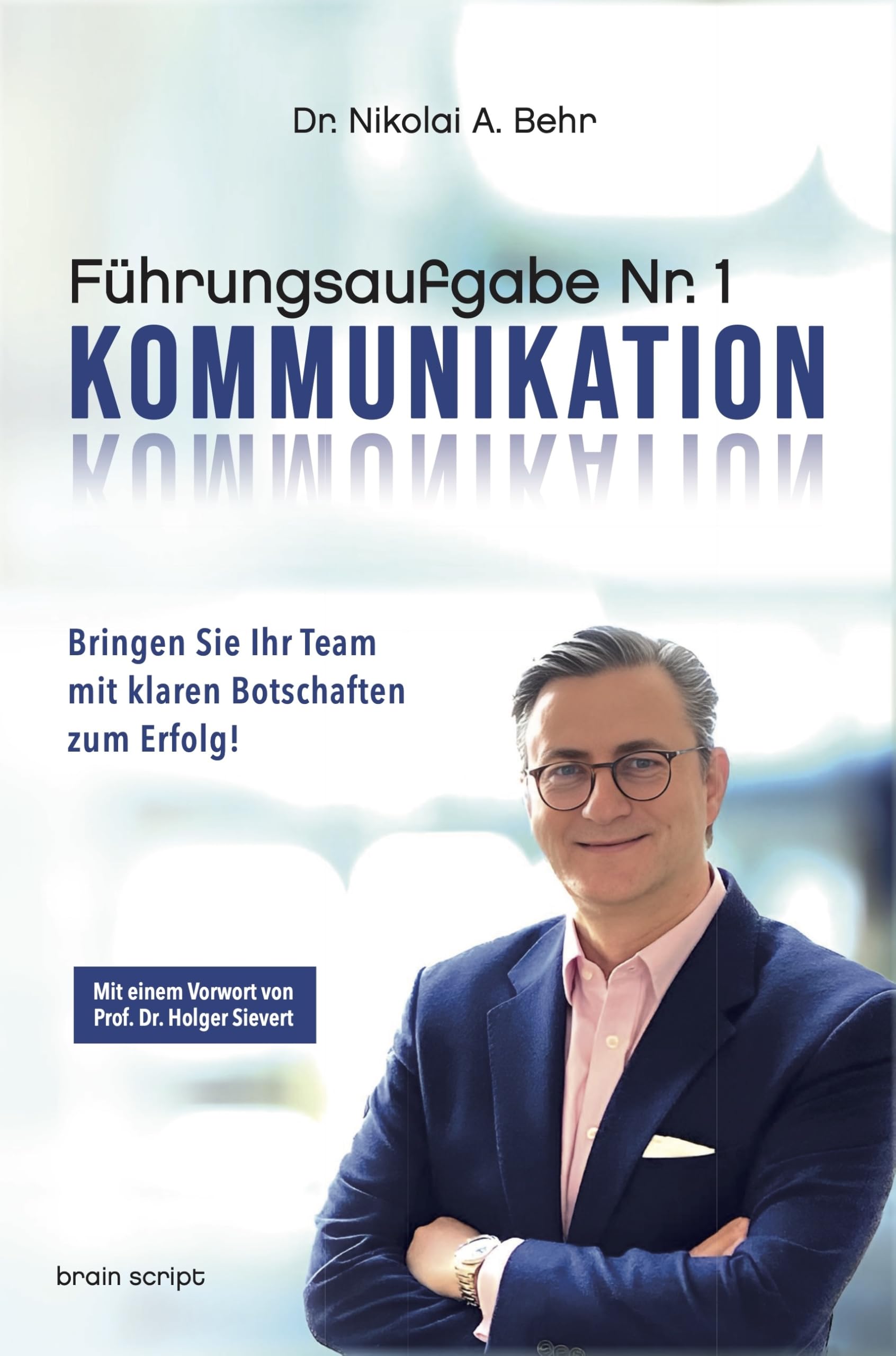 Führungsaufgabe Nr. 1: Kommunikation Business, Finance & Career