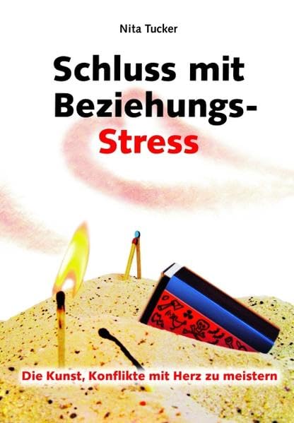 Schluss mit Beziehungsstress: Die Kunst, Konflikte mit Herz zu meistern Books