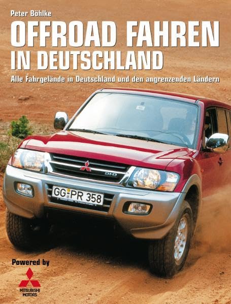 Offroad Fahren in Deutschland: Alle Fahrgelände in Deutschland und den angrenzenden Ländern Leisure & Fun