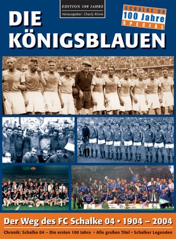 Die Königsblauen, Der Weg des FC Schalke 04, 1904 - 2004 Books