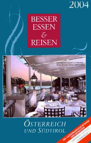 Besser Essen & Reisen Österreich und Südtirol 2004 Travel Guides
