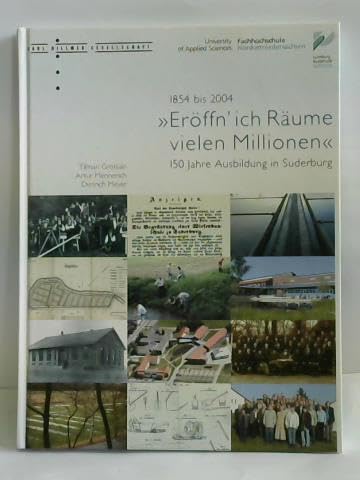 "Eröffn' ich Räume vieler Millionen": 150 Jahre Ausbildung in Suderberg. Festschrift Books