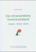 Der ehrenamtliche Vereinsvorstand: Aufgaben, Risiken, Rechte Law