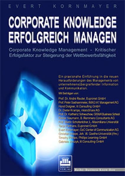Corporate Knowledge - erfolgreich managen: Corporate Knowledge Management - Kritischer Erfolgsfaktor zur Steigerung der Wettbewerbsfähigkeit (Business Know How) Law