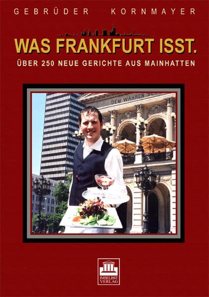 Was Frankfurt isst: Über 250 neue Gerichte aus Mainhatten Leisure, Home & Garden Books