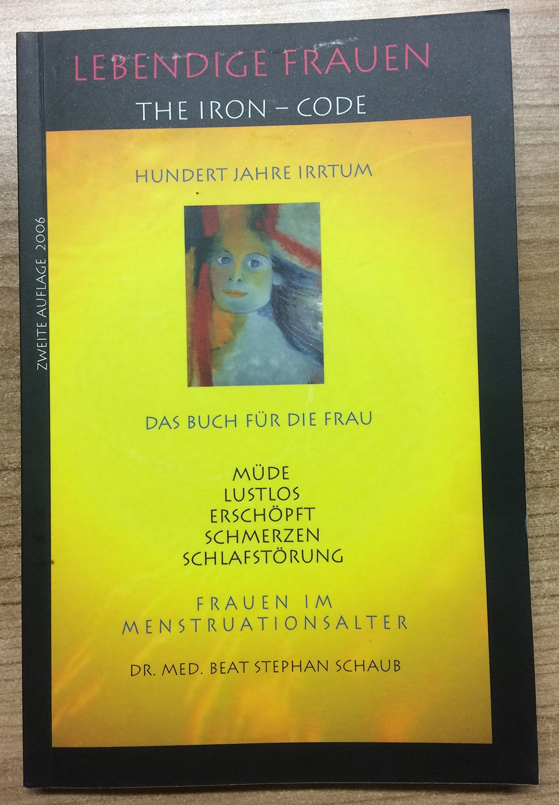 Lebendige Frauen. The iron-code. Hundert Jahre Irrtum Books