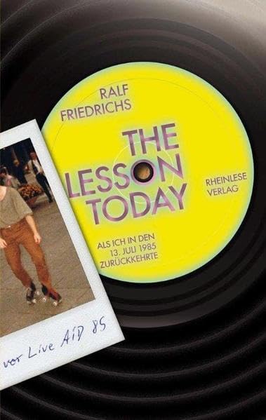 The Lesson Today: Als ich in den 13. Juli 1985 zurückkehrte Contemporary literature