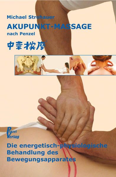 Akupunkt-Massage nach Penzel: Die energetische Behandlung des Bewegungsapparates Medicine