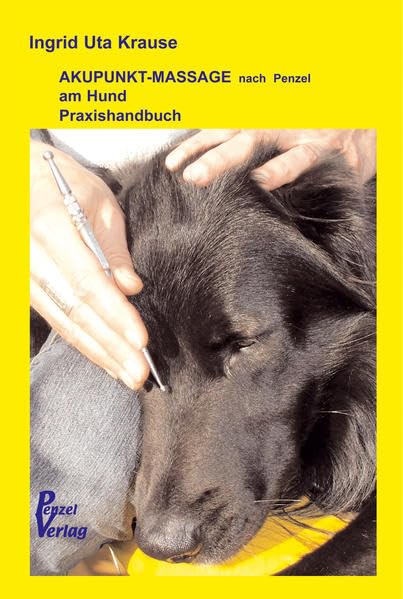 Praxishandbuch zur Akupunkt-Massage nach Penzel am Hund: Akupunkt-Massage nach Penzel Medicine