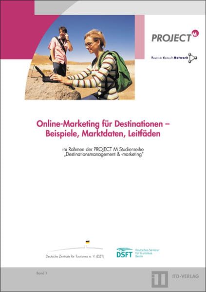 Online-Marketing für Destinationen: Beispiele und Leitfäden für den Tourismus (PROJECT M / Studienreihe Destinationsmanagement & -marketing) Law