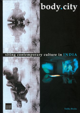body.city. Siting contemporary culture in India Film, Art & Culture