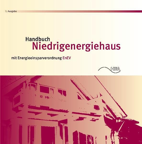 Handbuch Niedrigenergiehaus: Mit Energieeinsparverordnung EnEV Media & Communication