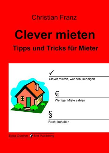 Clever mieten: Tipps und Tricks für Mieter Business, Finance & Career