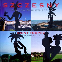 Szczesny - Shadow Sculptures - Saint Tropez and Presqu'île Books