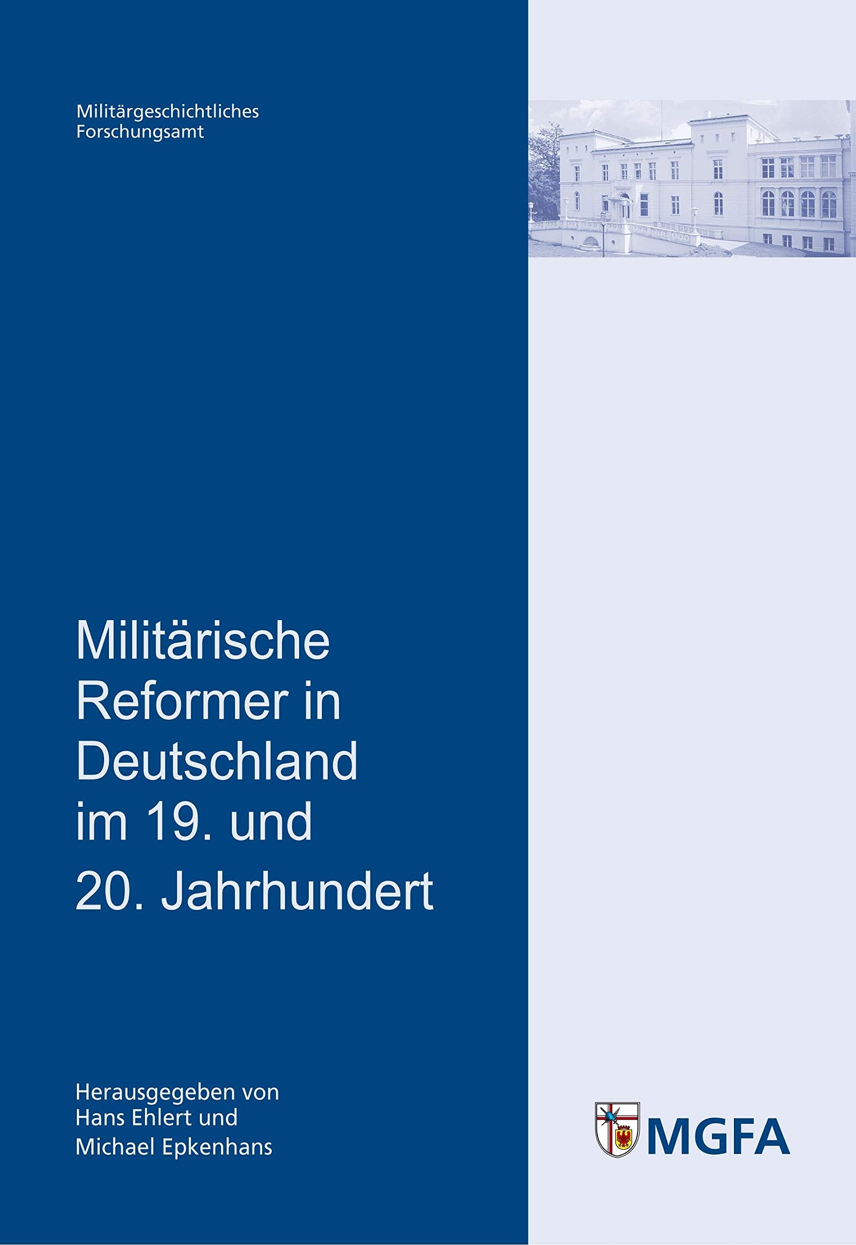 Militärische Reformer in Deutschland im 19. und 20. Jahrhundert: Mit Beiträgen von Walter Mühlhausen, Frank Nägler, Michael Sikora und Dierk Walter. ... und Sozialwissenschaften der Bundeswehr) German history