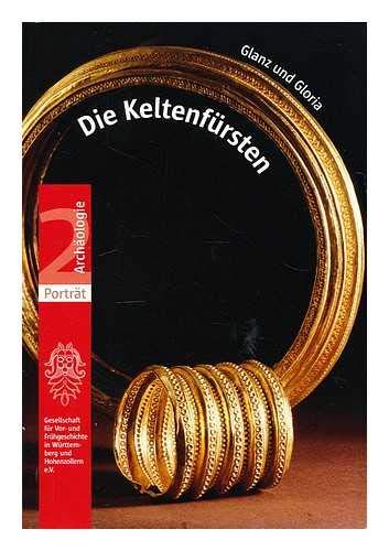Die Keltenfürsten: Glanz und Gloria (Porträt Archäologie) Natural Sciences