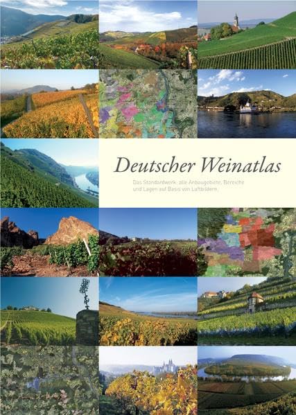 Deutscher Weinatlas: Das Standardwerk: alle Anbaugebiete, Bereiche und Lagen auf Basis von Luftbildern. Reference Books