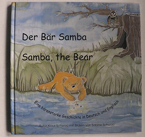 Der Bär Samba - Samba, the Bear: Eine bärenstarke Geschichte in Deutsch und Englisch Business, Finance & Career