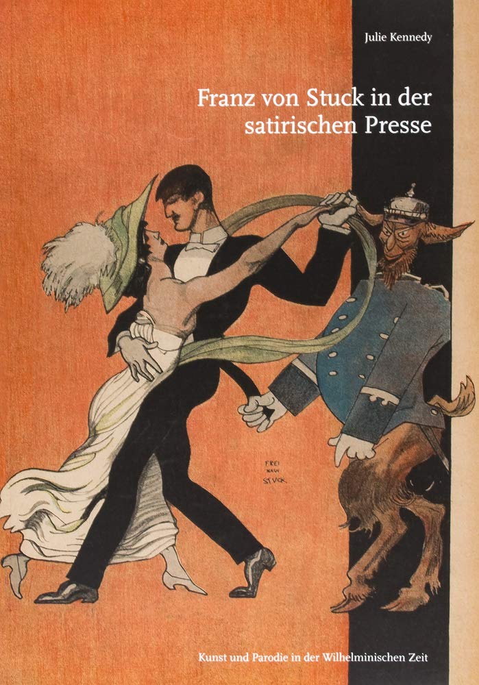 Franz von Stuck in der satirischen Presse - Kunst und Parodie in der Wilhelminischen Zeit: 22. Jahresausstellung 2010/2011 (Katalog zu der Jahresausstellung) Film, Art & Culture