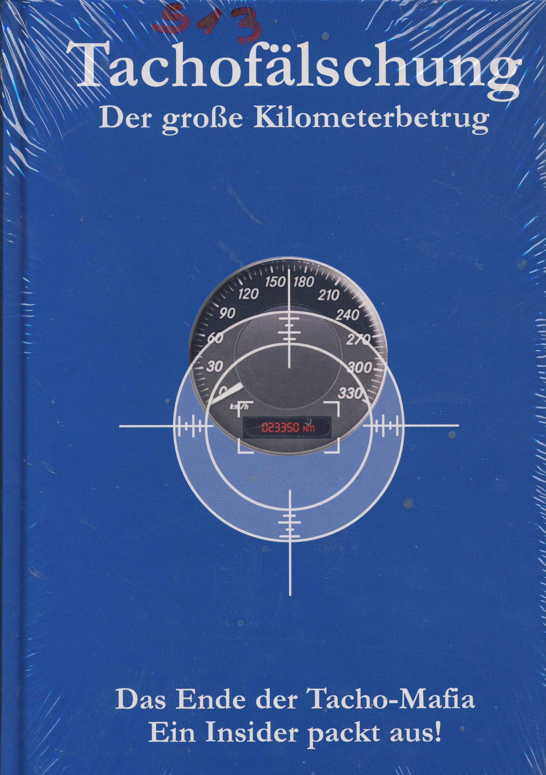 Tachofälschung. Das Ende der Tachomafia. Ein Insider packt aus! Enthüllungen eines Tachodrehers Books