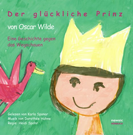 Der glückliche Prinz: Eine Geschichte gegen das Wegschauen Fairy Tales & Legends