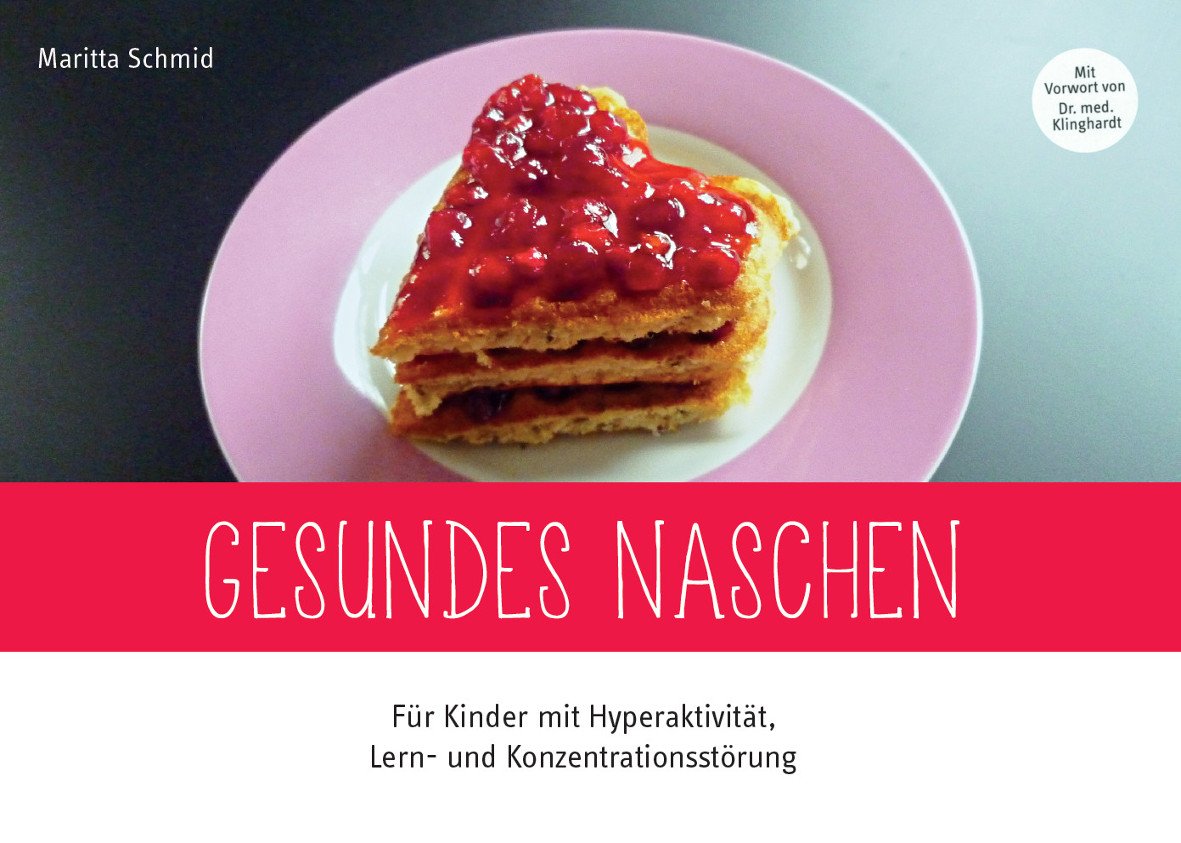Gesundes Naschen: Für Kinder mit Hyperaktivität, Lern- und Konzentrationsstörung Medicine