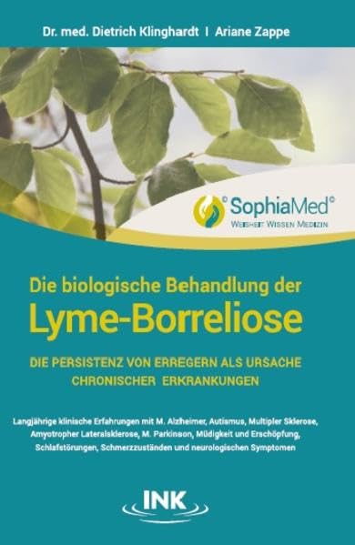 Die biologische Behandlung der Lyme-Borreliose: Die Persistenz von Erregern als Ursache chronischer Erkrankungen Medicine