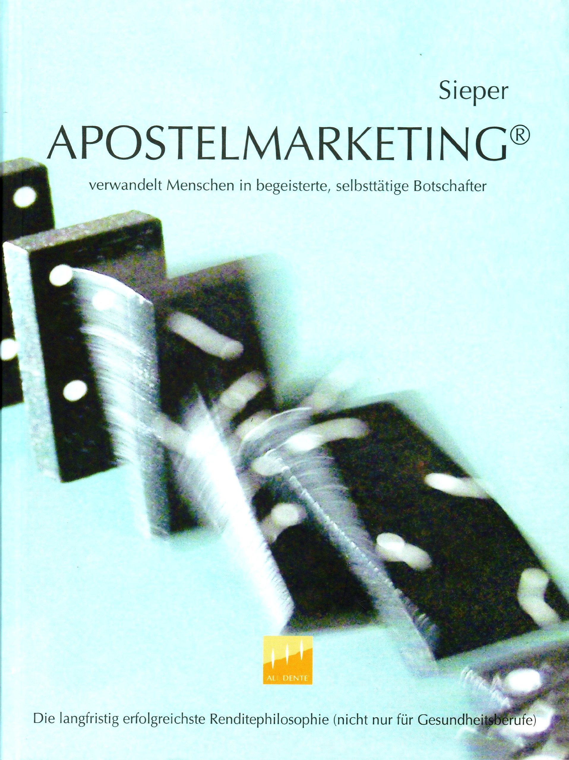 Apostelmarketing: Verwandelt Menschen in begeisterte, selbsttätige Botschafter Books
