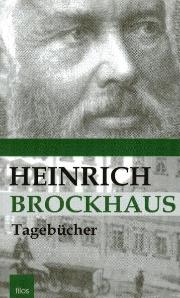 Heinrich Brockhaus. Tagebücher: Deutschland 1821 bis 1874 Film, Art & Culture