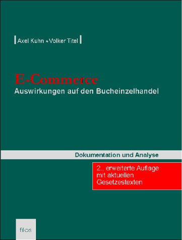 E-Commerce: Auswirkungen auf den Bucheinzelhandel. Mit aktuellen Gesetzestexten Law