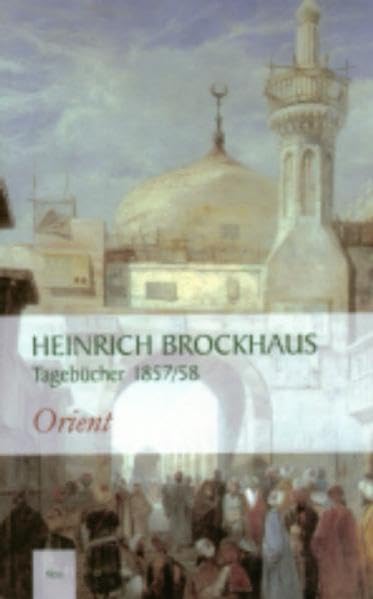 Heinrich Brockhaus. Tagebücher 1857/58: Hrsg. v. Hartmut Bobzin u. Jens Kutscher Leisure, Home & Garden