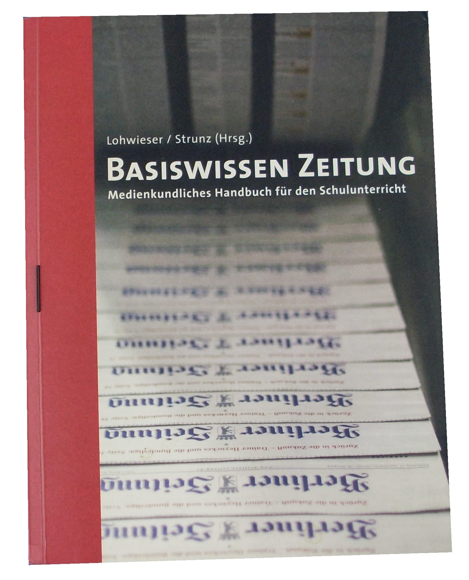 Basiswissen Zeitung: Medienkundliches Handbuch für den Schulunterricht Business, Finance & Career