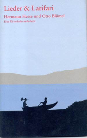 Lieder & Larifari: Hermann Hesse und Otto Blümel. Eine Künstlerfreundschaft (Beiträge des Hermann-Hesse-Höri-Museums) Art & Literature