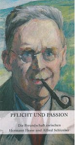 Pflicht und Passion: Die Freundschaft zwischen Hermann Hesse und Alfred Schlenker (Beiträge des Hermann-Hesse-Höri-Museums) Contemporary literature