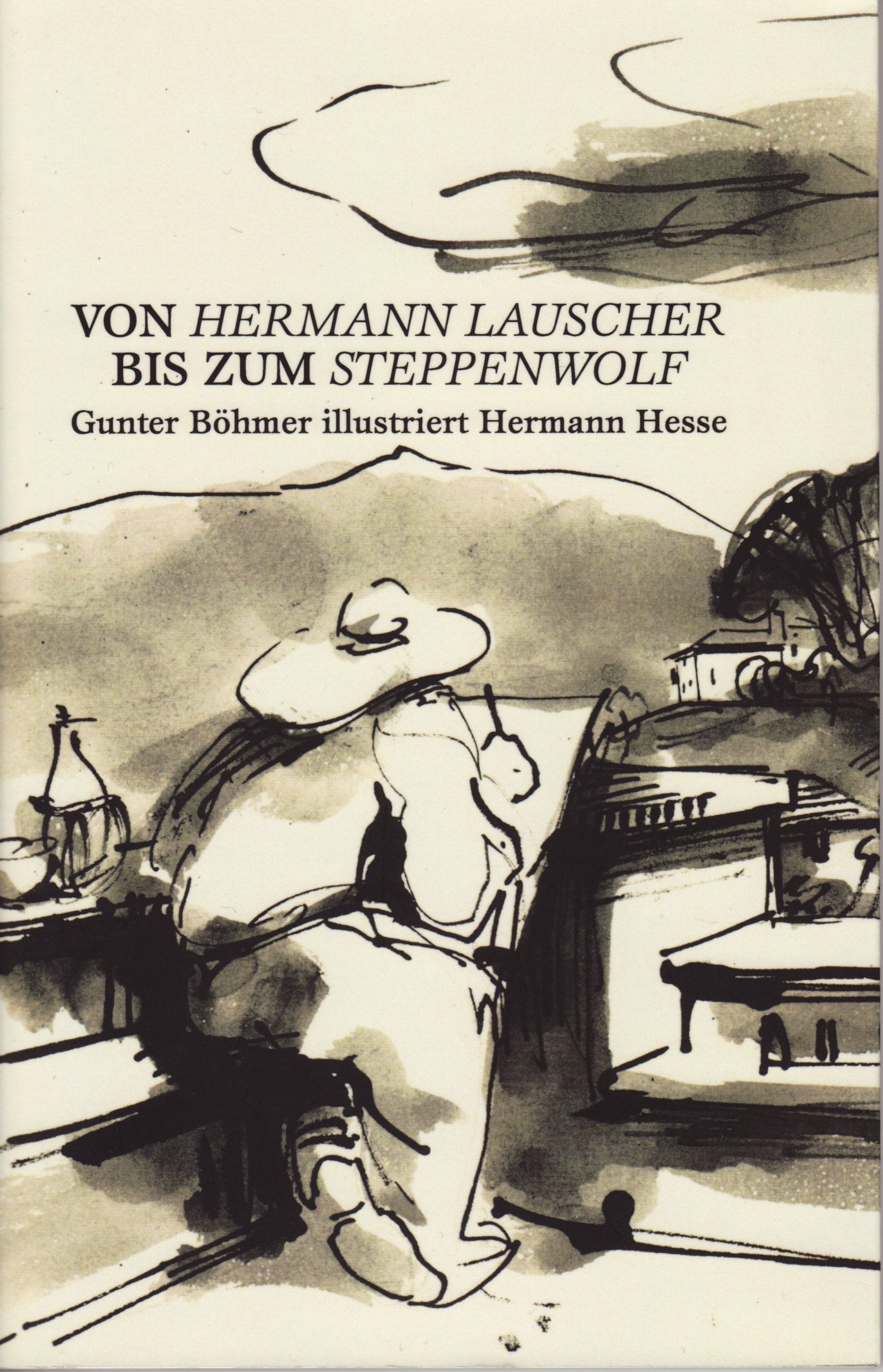 Von Hermann Lauscher bis zum Steppenwolf. Gunter Böhmer illustriert Hermann Hesse Film, Art & Culture