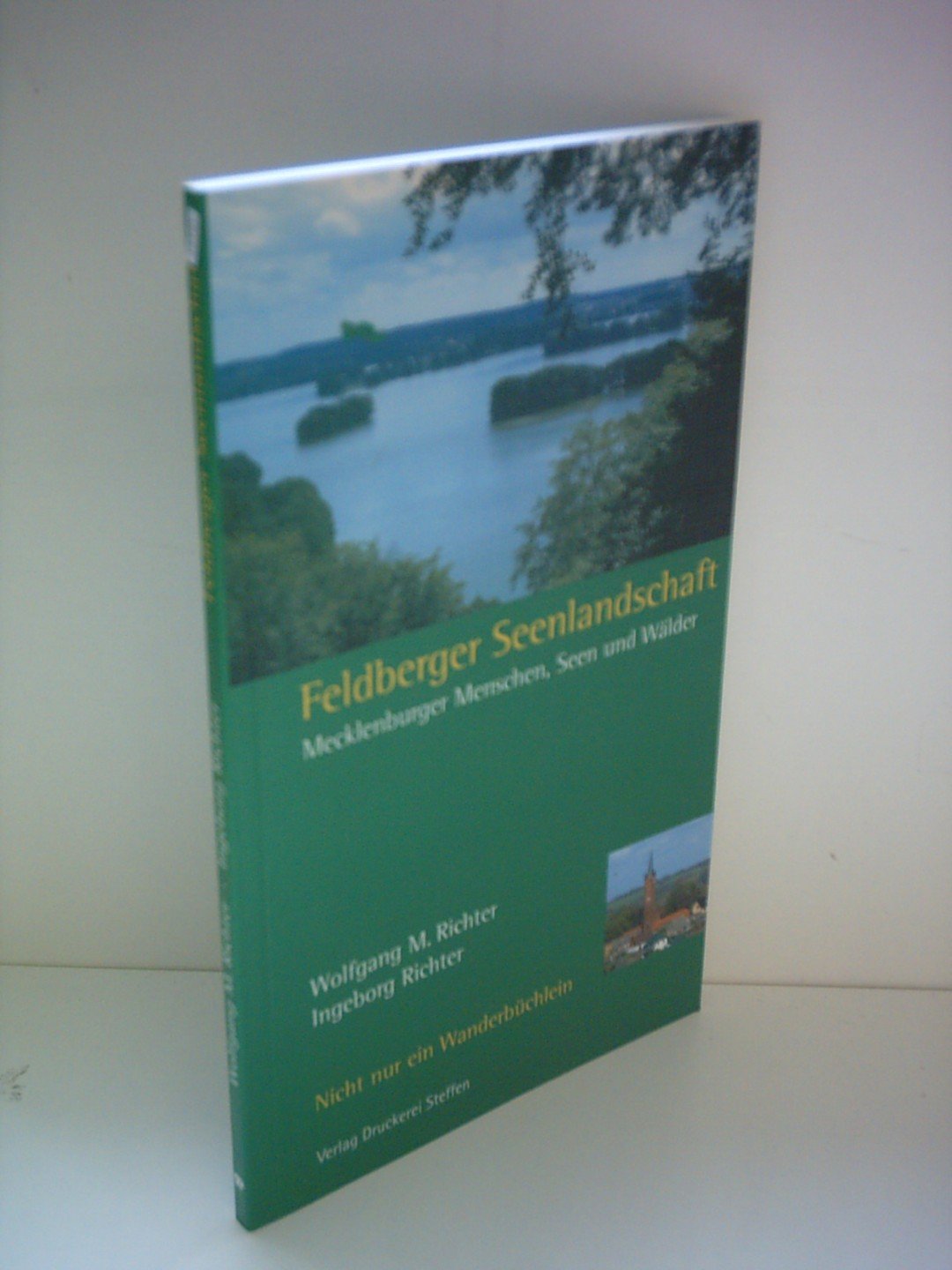 Feldberger Seelandschaft: Mecklenburger Menschen, Seen und Wälder - Nicht nur ein Wanderbüchlein Leisure, Home & Garden