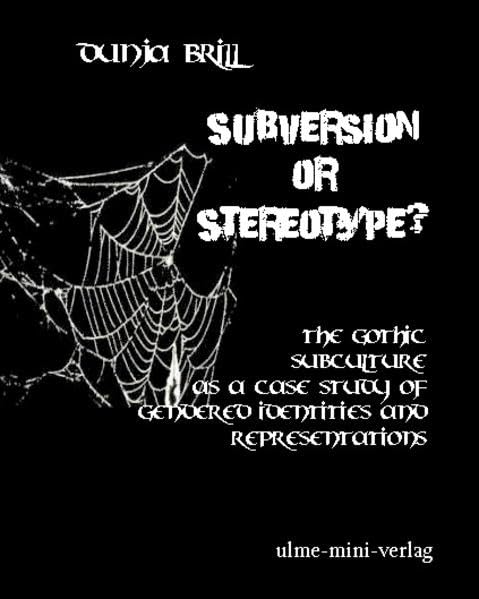 Subversion or Stereotype?: The Gothic Subculture as a Case Study of Gendered Identities and Representations Law