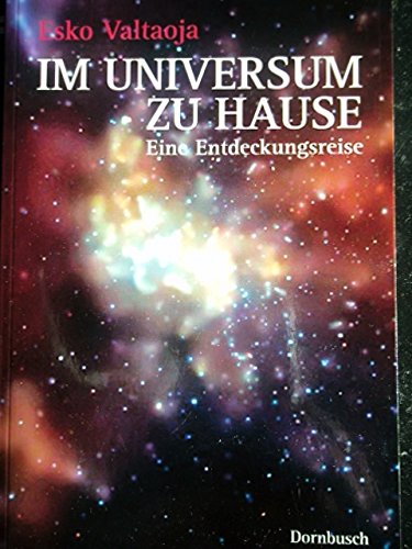 Im Universum zu Hause: Eine Entdeckungsreise Business & Technology