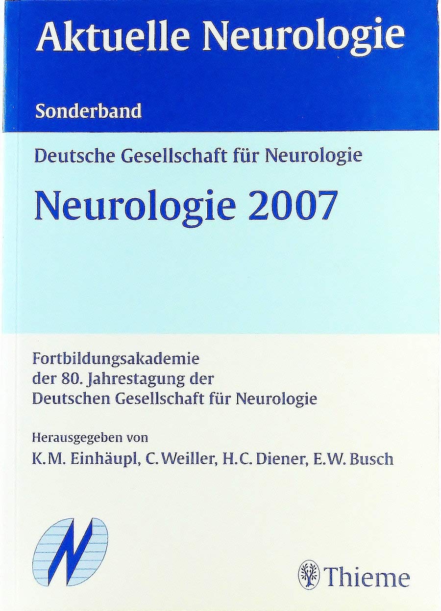Neurologie 2007. Fortbildungsakademie der 80. Jahrestagung der Deutschen Gesellschaft für Neurologie, Berlin, 11.-16. September 2007. Books