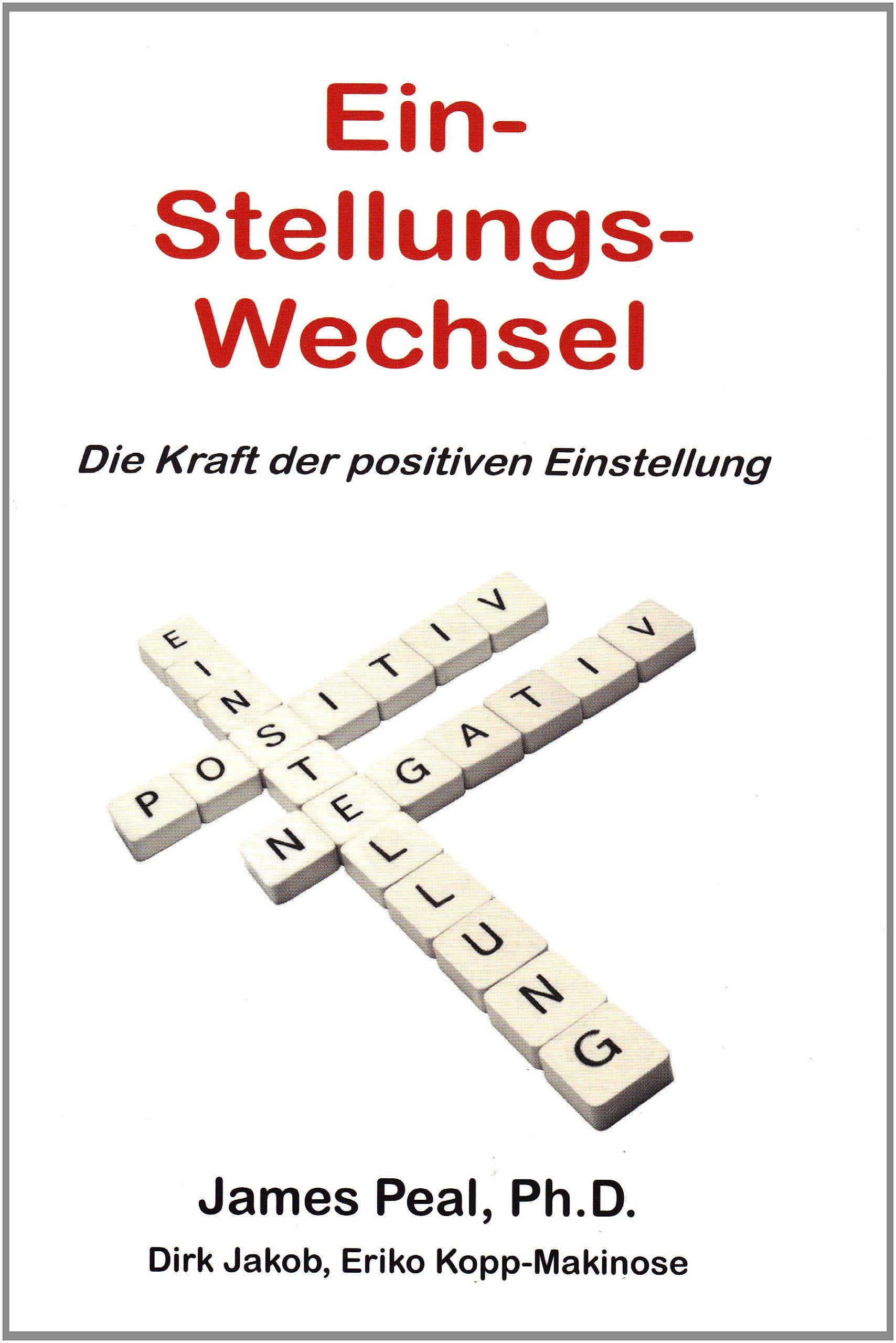 Ein-Stellungs-Wechsel: Die Kraft der positiven Einstellung Business, Finance & Career