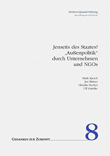 Jenseits des Staates? "Aussenpolitik" durch Unternehmen und NGOs (Gedanken zur Zukunft) Politics & History