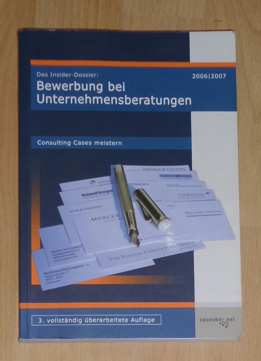 Das Insider-Dossier: Bewerbung bei Unternehmensberatungen: Consulting Cases meistern Business, Finance & Career