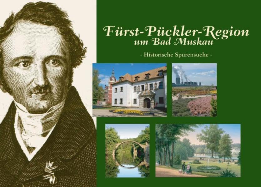 Fürst-Pückler-Region um Bad Muskau: Historische Spurensuche Politics & History