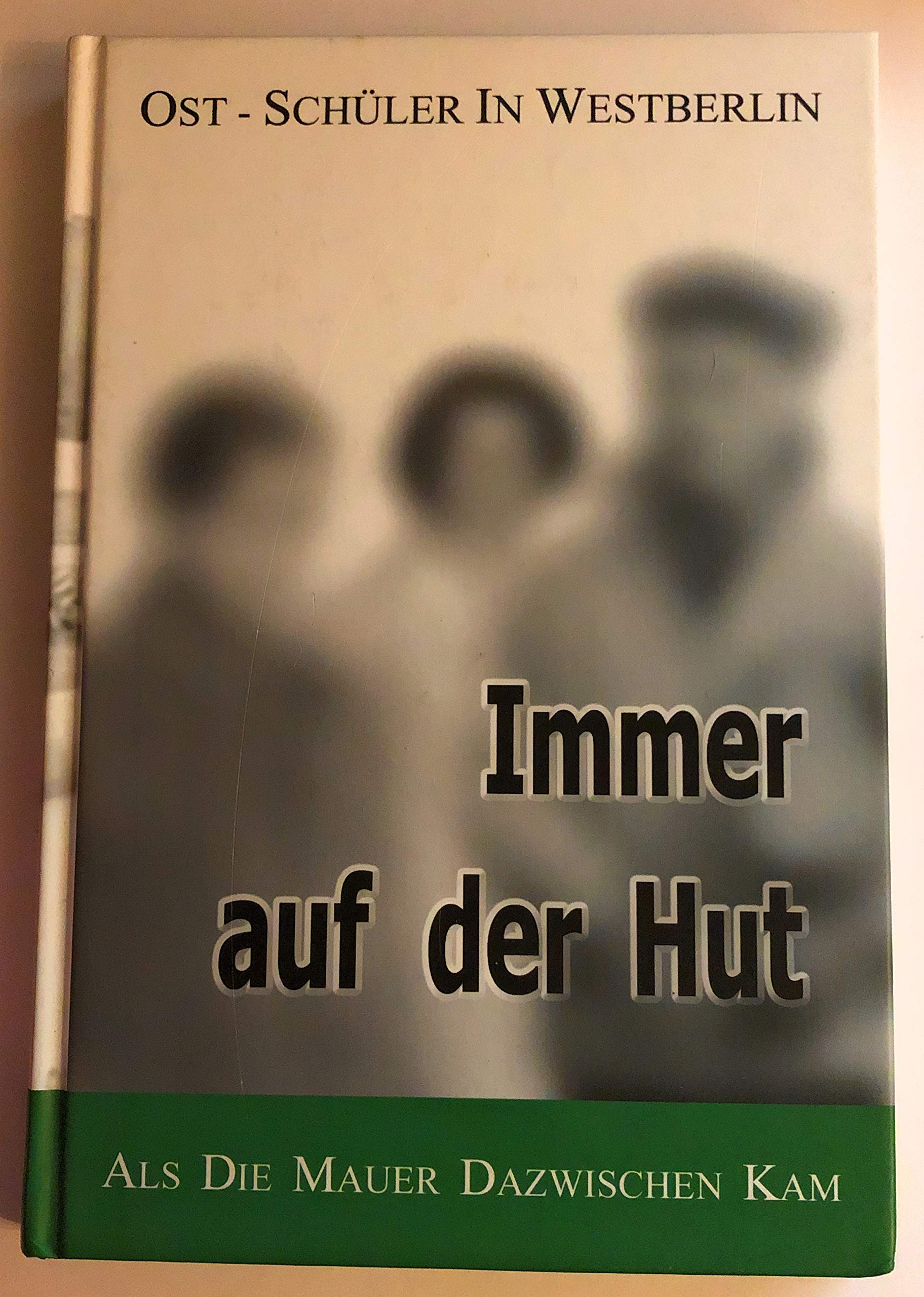 Immer auf der Hut-Ost Schüler in Westberlin mit DVD Books