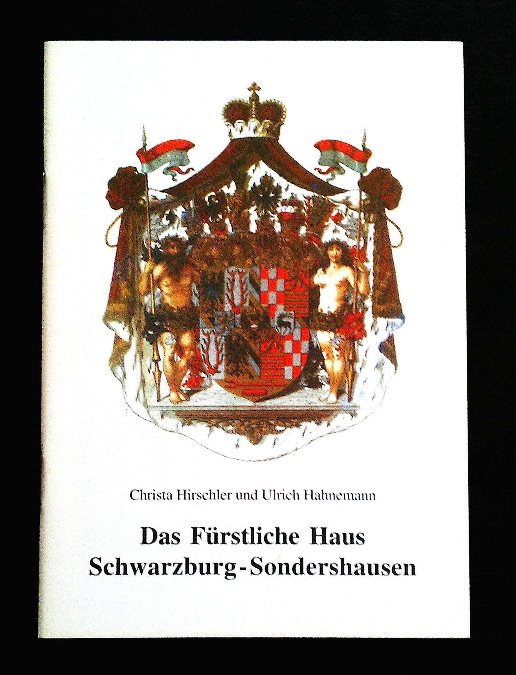 Das Fürstliche Haus Schwarzburg-Sondershausen (Deutsche Fürstenhäuser) Politics & History