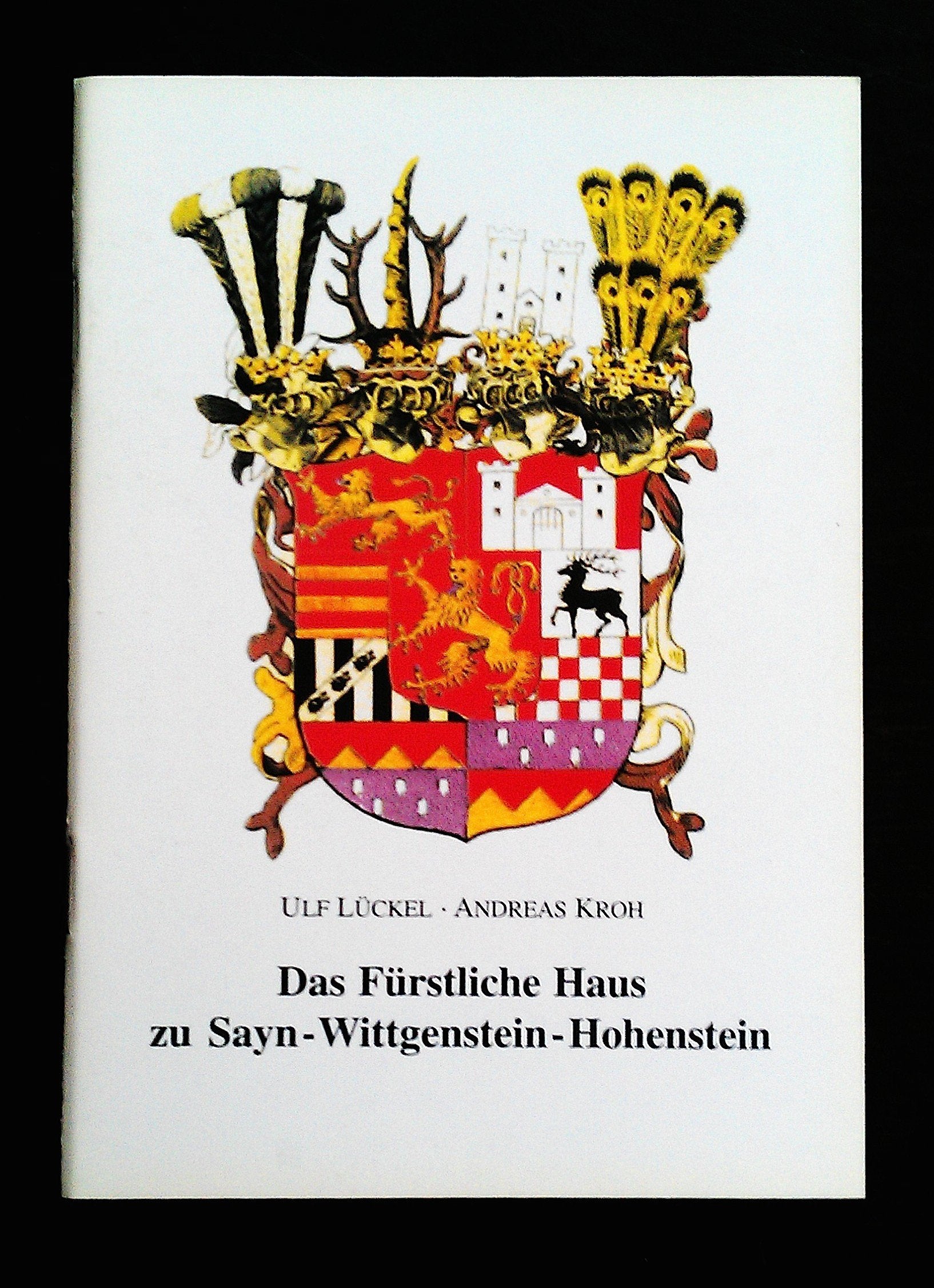 Das Fürstliche Haus zu Sayn-Wittgenstein-Hohenstein: Zu Laasphe an der Lahn (Deutsche Fürstenhäuser) Politics & History
