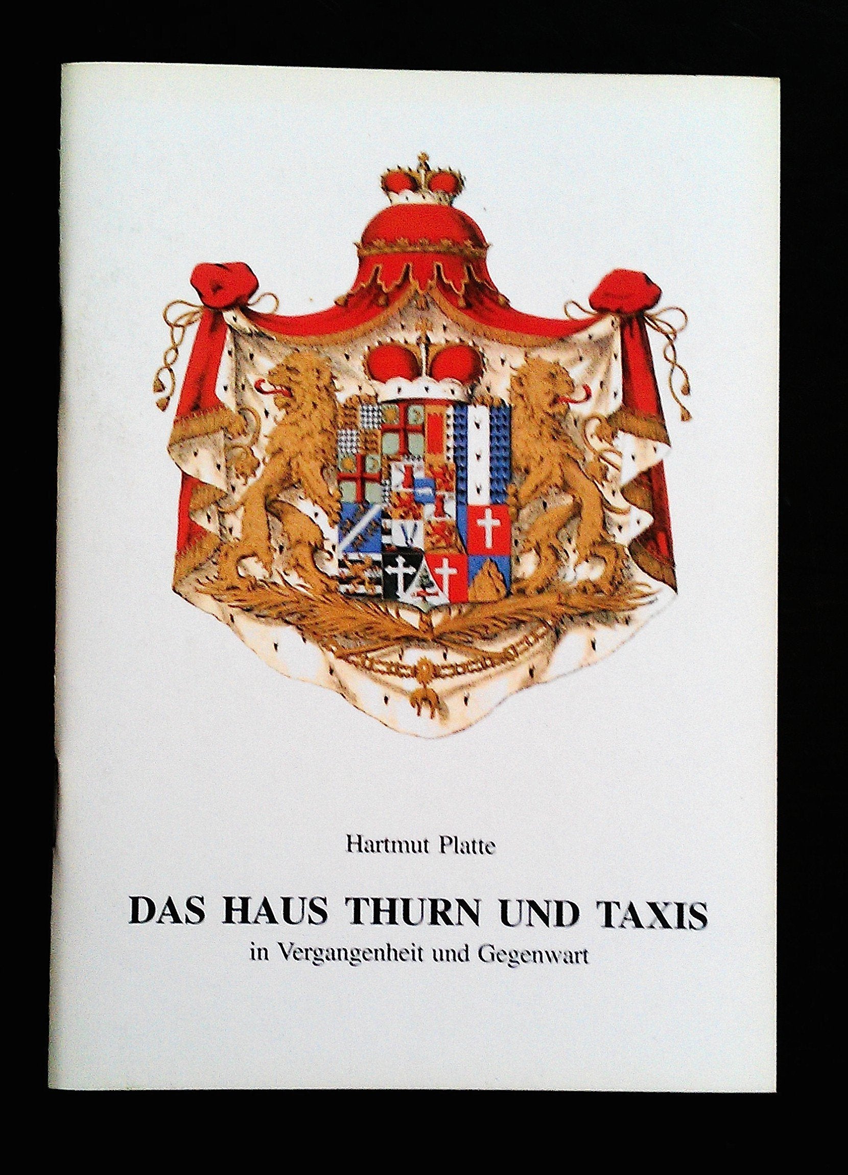 Das Haus Thurn und Taxis: In Vergangenheit und Gegenwart (Deutsche Fürstenhäuser) Foreign Languages ​​& Dictionaries